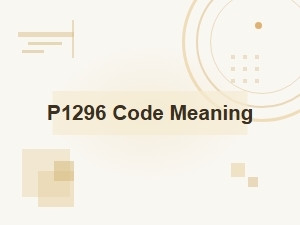 P1296 Code Meaning: Common Causes Explained