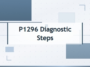 Diagnosing P1296: Common Causes and Steps