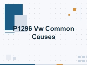 Common Causes of the P1296 Code in Vw Vehicles