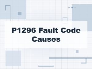 Common Causes of the P1296 Fault Code
