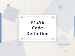 P1296 Code Explained: Causes and Fixes