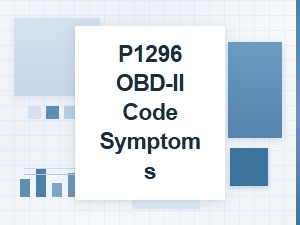 Diagnosing P1296 Obd-Ii Code Symptoms