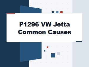 Common Causes of P1296 in Vw Jetta