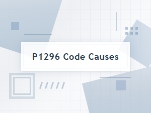 P1296 Code Causes and Vehicle-Specific Fixes
